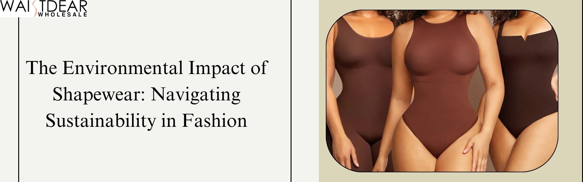 The Environmental Impact of Shapewear: Navigating Sustainability in Fa