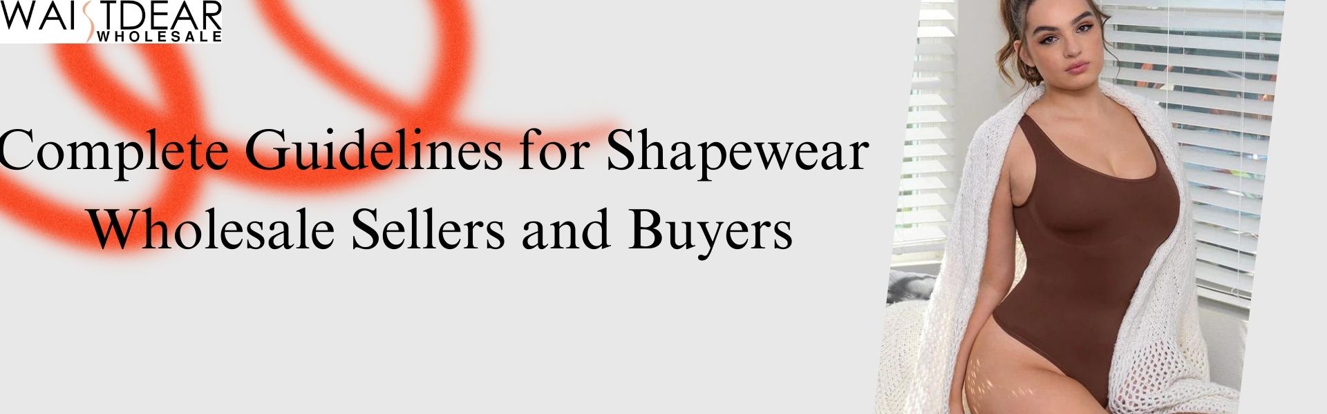 Complete Guidelines for Shapewear Wholesale Sellers and Buyers