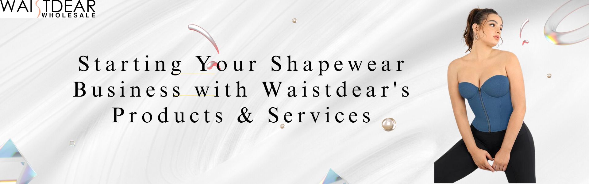 Starting Your Shapewear Business with Waistdear's Products & Services